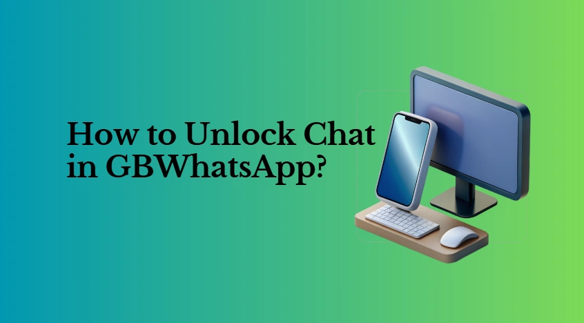 Unlock Chat in GBWhatsApp